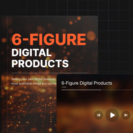 6-Figure Digital Products